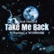 Take Me Back (feat. SYNTERI & WVNNVBE) - Local Hazard lyrics