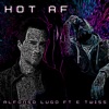 Hot AF (feat. E Twiss) - Single, 2021