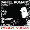 (Gone Is) All but a Quarry of Stone / Gone Is) All but a Quarry of Stone - Premix - Single album lyrics, reviews, download