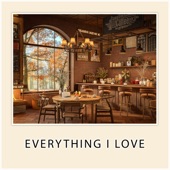 Everything I Love artwork