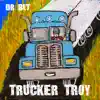 Trucker Troy - Single album lyrics, reviews, download