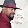 Let Me Show You Love - Single