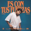 Es Con Tus Fuerzas - Single