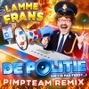 De Politie (Het Is Pas Feest…) [Pimpteam Stampwaoge Rollerbank Remix] - Single