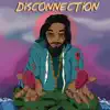 (Dis)Connection - Single album lyrics, reviews, download