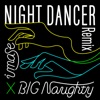 NIGHT DANCER (BIG Naughty Remix) - Single