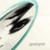 Good Grief - Single