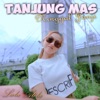 Tanjung Mas Ninggal Janji - Single