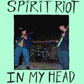 Spirit Riot - In My Head
