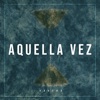 Aquella Vez - Single