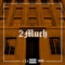 2 Much - K.A.A.N. lyrics