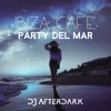 Ibiza Cafe Party Del Mar: Top 100 Chill House Mix, 2023