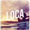 Loca (feat. Dani J) - Ephrem J lyrics