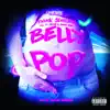 BELLY POP (feat. D-FROZE & JOHN BLU) - Single album lyrics, reviews, download