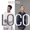 Loco (Inigo X Req) - Single