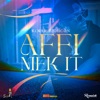 Affi Mek It - Single