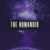 Stream & download The Humanoid