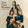 Dear Diary Moment - EP album lyrics, reviews, download