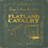 Flatland Cavalry - Mountain Song