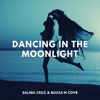 Salina Cruz & Bossa 'n Covr - Dancing in the Moonlight artwork