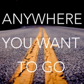 Anywhere You Want To Go artwork