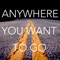 Anywhere You Want To Go artwork