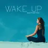 Wake Up Motivated: Positive Subconscious Affirmations, Relaxed and Happy album lyrics, reviews, download