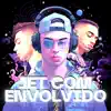 Stream & download Jet Com Envolvido (feat. Love Fluxos)