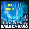 Hoje Eu Brotei no Baile da Parô by DJ CIRILO DE CAXIAS, Mc Leon iTunes Track 1