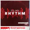 To My Rhythm - Single album lyrics, reviews, download