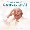 Yolun Yolumuz Savunan Adam - Single