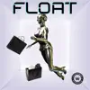 Float (feat. Jermiside & Giovonni Pratt) - Single album lyrics, reviews, download