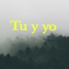 Tú y Yo - Single