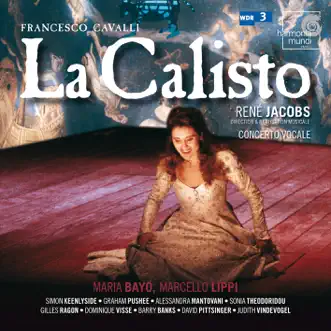 Cavalli: La Calisto by Maria Bayo, Marcello Lippi, Concerto Vocale & René Jacobs album reviews, ratings, credits