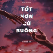Tốt Hơn Cứ Buông (NuDisco Mix) artwork