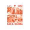 Change (Acoustic Recordings) - Single