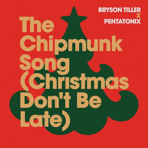 Bryson Tiller & Pentatonix - The Chipmunk Song (Christmas Don't Be Late) - Single [iTunes Plus AAC M4A]