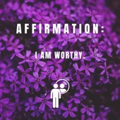 I Am Worthy. - Single