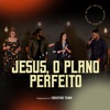 Jesus, o Plano Perfeito - Single