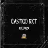 Castigo Rkt (Remix) - Single album lyrics, reviews, download