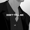 Don't Tell Me - Single