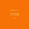 Putting a Spin On Creep - Single album lyrics, reviews, download