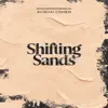 Shifting Sands album lyrics, reviews, download