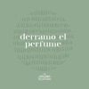 Derramo El Perfume - Single