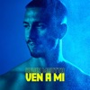 Ven a mi - Single