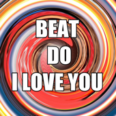 BEAT DO I LOVE YOU - Audio Original