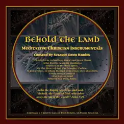 Behold the Lamb: Meditative Christian Instrumentals by Suzanne Davis Harden album reviews, ratings, credits