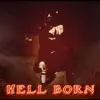 Hell Born - Single album lyrics, reviews, download