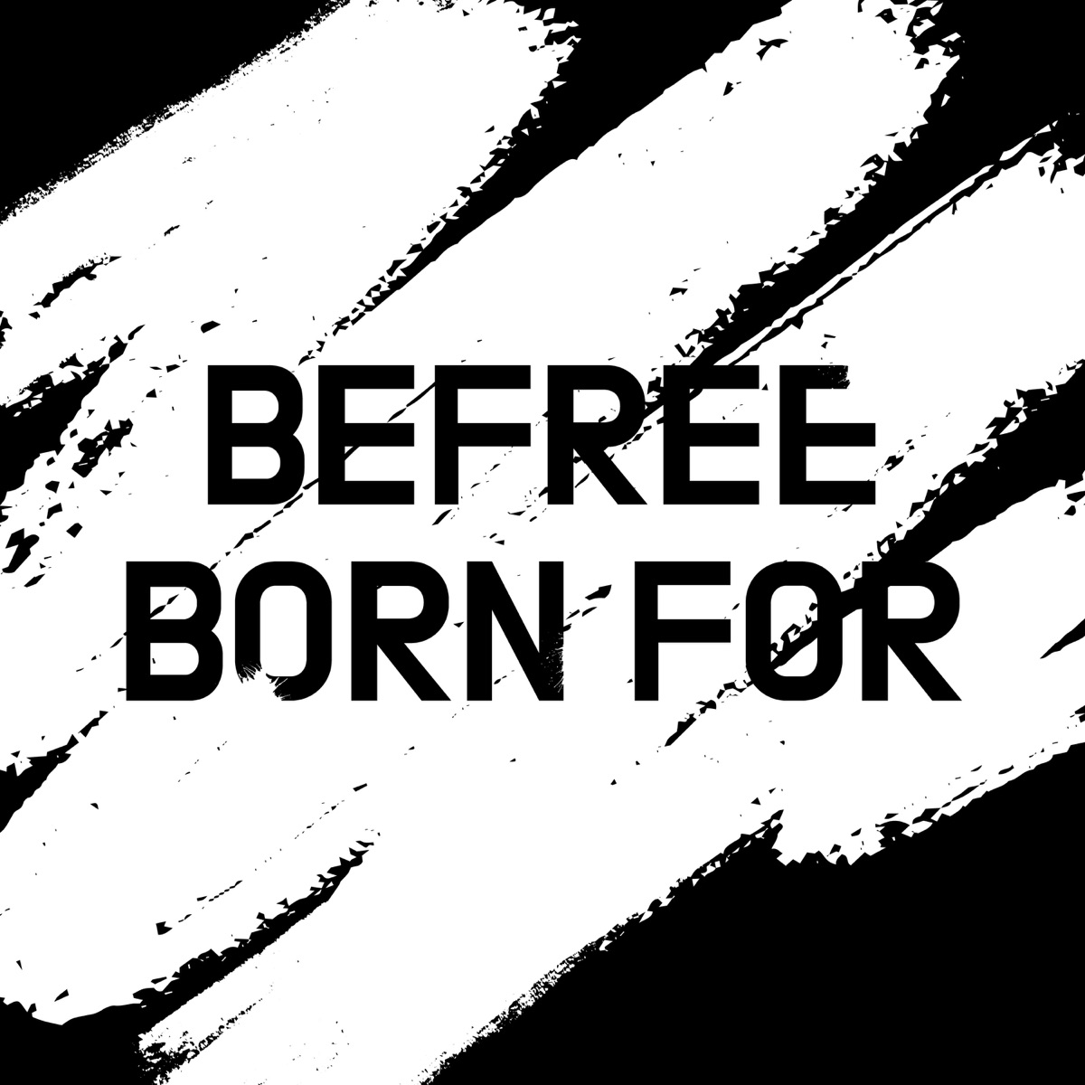 BEFREE – BORN FOR – EP