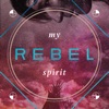 My Rebel Spirit - Single